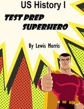 Us History I Test Prep Superhero