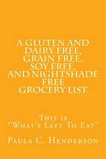 A Gluten and Dairy Free, Grain Free, Soy Free, and Nightshade Free Grocery List