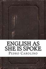 English as She Is Spoke