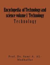 Encyclopedia of Technology and Science Volume 1 Technology