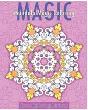 Mandala Magic Coloring Book (Stress Relieving Patterns)