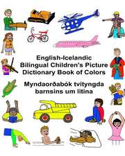 English-Icelandic Bilingual Children's Picture Dictionary Book of Colors