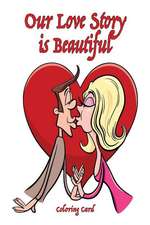 Our Love Story Is Beautiful Coloring Card