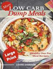 More Low Carb Dump Meals ***Large Print Edition***