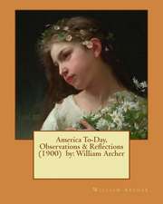 America To-Day, Observations & Reflections (1900) by