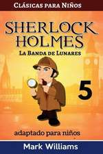 Sherlock Holmes Adaptado Para Ninos - La Banda de Lunares