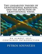 The Linearized Theory of Gravitational Radiation, and the Detection of Gravitational Waves.