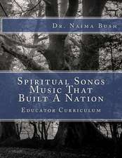 Negro Spiritual Songs, Music That Built a Nation