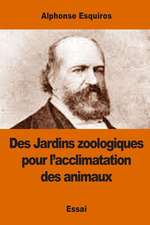 Des Jardins Zoologiques Pour L'Acclimatation Des Animaux