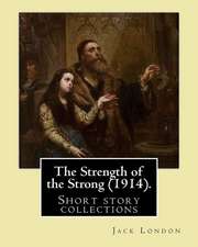 The Strength of the Strong (1914). by