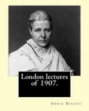 London Lectures of 1907. by