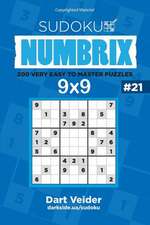 Sudoku Numbrix - 200 Very Easy to Master Puzzles 9x9 (Volume 21)