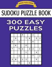 Sudoku Puzzle Book, 300 Easy Puzzles