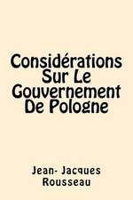 Considerations Sur Le Gouvernement de Pologne (French Edition)