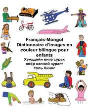 Francais-Mongol Dictionnaire D'Images En Couleur Bilingue Pour Enfants