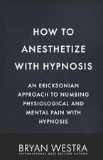 How to Anesthetize with Hypnosis