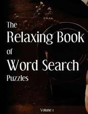 The Book of Relaxing Word Search Puzzles Volume 1