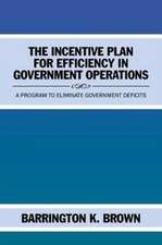 The Incentive Plan for Efficiency in Government Operations