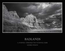 Badlands - A Journey Through the National Park: Volume 1