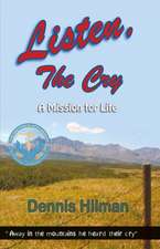 Listen, the Cry: A Mission for Life Volume 1