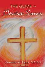 The Guide to Christian Success: Volume 1