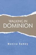 Walking in Dominion: Volume 1