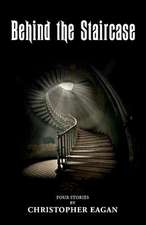 Behind the Staircase: Volume 1