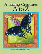 Amazing Creatures A to Z: Volume 1