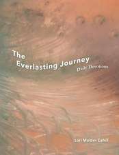 The Everlasting Journey: Daily Devotions Volume 1