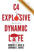 C4: An Explosive Way to Live a Dynamic Life: Volume 1