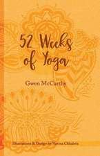 52 Weeks of Yoga: A Personal Journey Through Yoga Volume 1