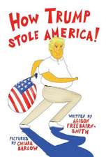 How Trump Stole America: Volume 1