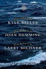 Captain Kyle Miller, Captain John Hemming, Captain Larry Michner: Volume 1