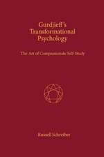 Gurdjieff's Transformational Psychology: The Art of Compassionate Self-Study: Volume 1