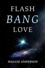 Flash Bang Love: Volume 1