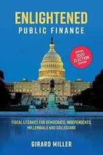 Enlightened Public Finance: Fiscal Literacy for Democrats, Independents, Millennials and Collegians