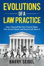 Evolutions of a Law Practice: How I Opened My Own Practice Right Out of Law School