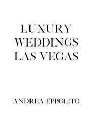 Luxury Weddings Las Vegas: Volume 1