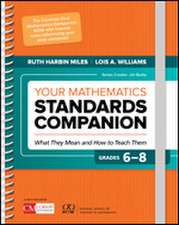 Your Mathematics Standards Companion, Grades 6-8: What They Mean and How to Teach Them