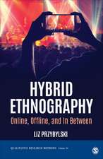 Hybrid Ethnography: Online, Offline, and In Between