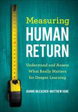 Measuring Human Return: Understand and Assess What Really Matters for Deeper Learning