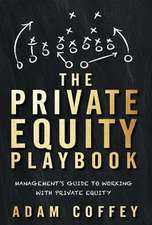 The Private Equity Playbook: Management's Guide to Working with Private Equity