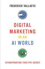 Vallaeys, F: Digital Marketing in an AI World