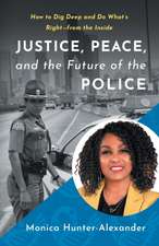 Justice, Peace, and the Future of the Police