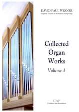 Collected Organ Works, Volume 1