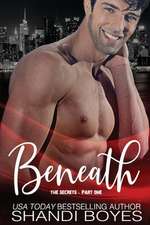 Beneath the Secrets - Part One