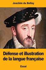 Defense Et Illustration de la Langue Francaise