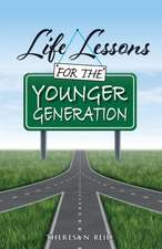 Life Lessons for the Younger Generation