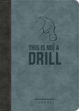 This Is Not a Drill Leatherluxe(r) Journal