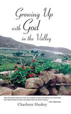 Growing Up with God in the Valley